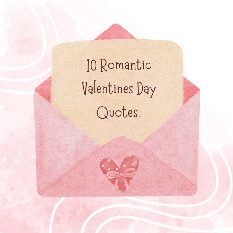 10 Romantic Valentines Day Quotes