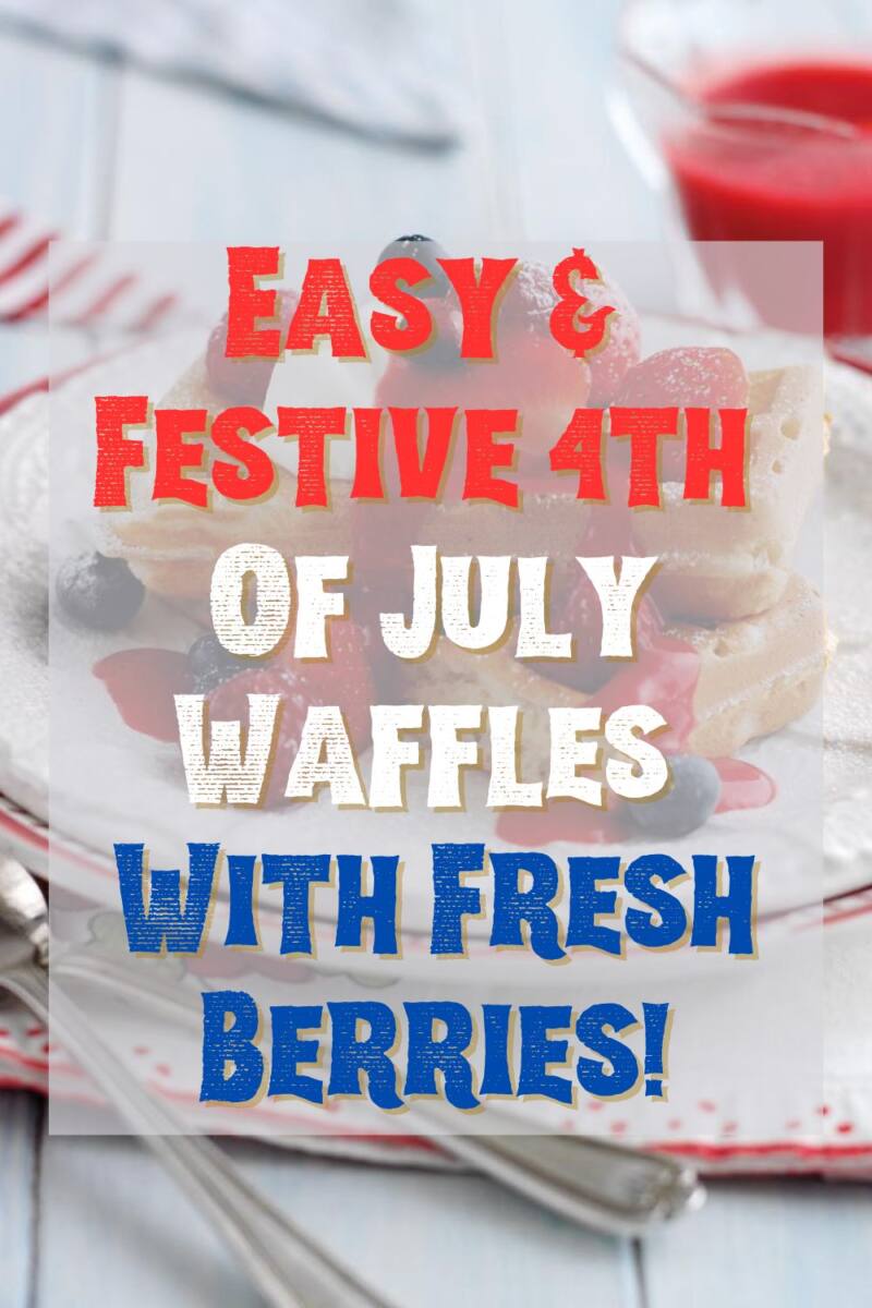 Easy & Festive 4th Of July Waffles With Fresh Berries!