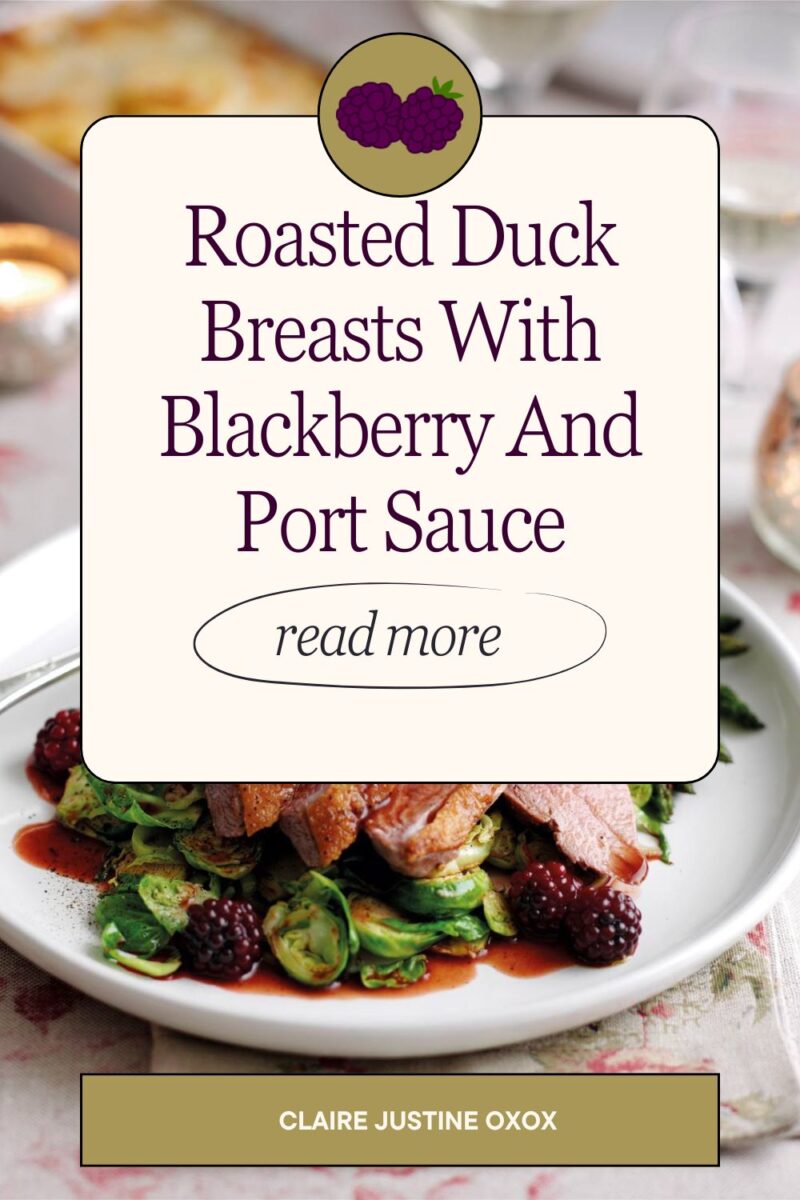 Roasted Duck Breasts With Blackberry And Port Sauce