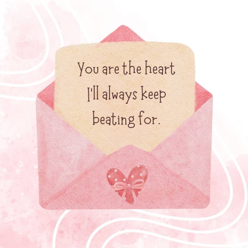 You are the heart I’ll always keep beating for