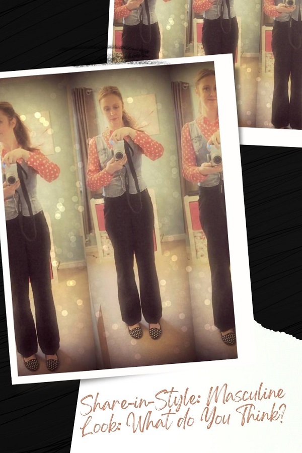 Share-in-Style: Masculine Look: What do You Think? 