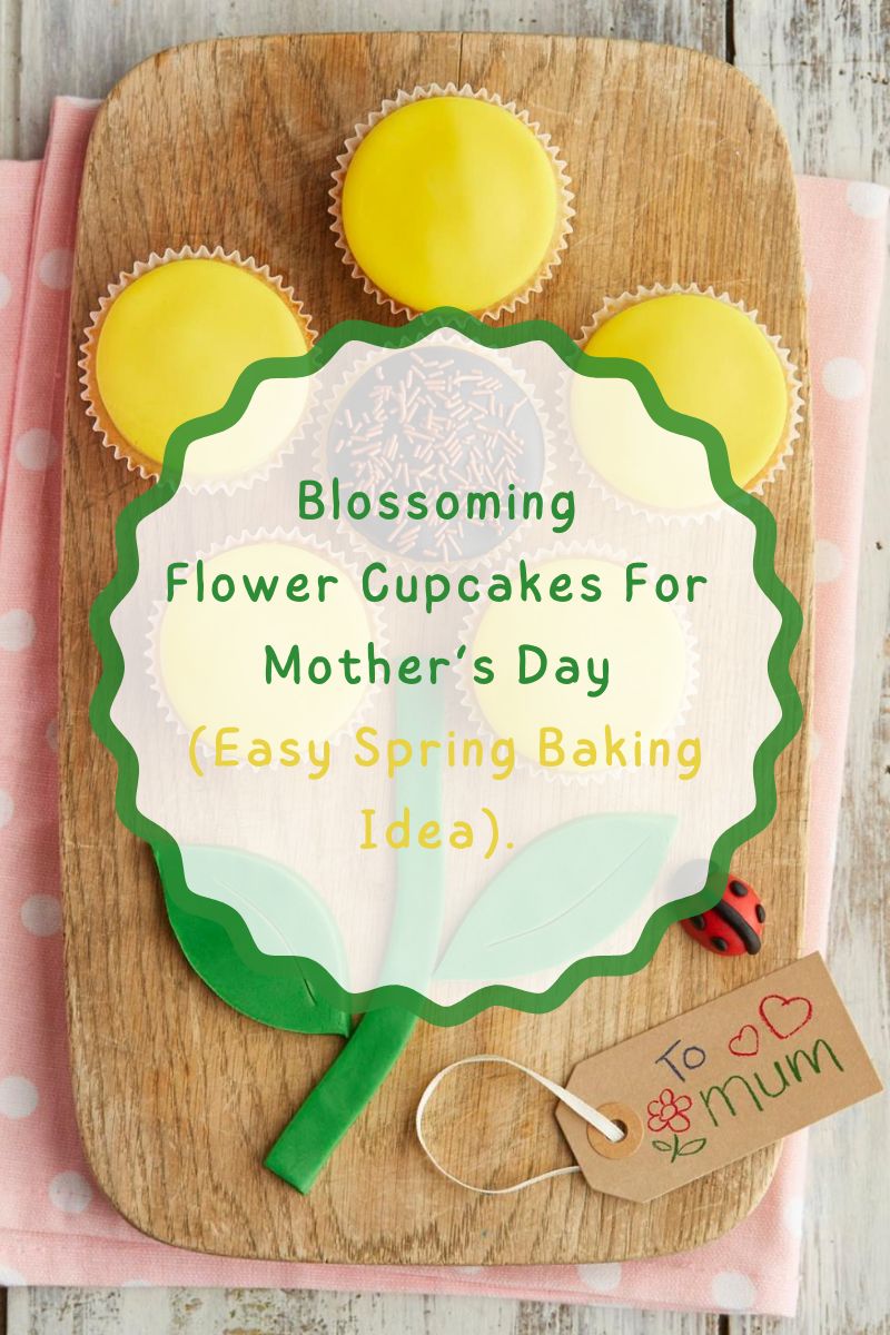 Blossoming Flower Cupcakes For Mother’s Day (Easy Spring Baking Idea). 