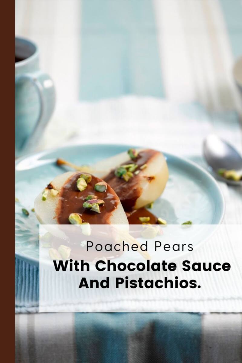 Poached Pears With Chocolate Sauce And Pistachios