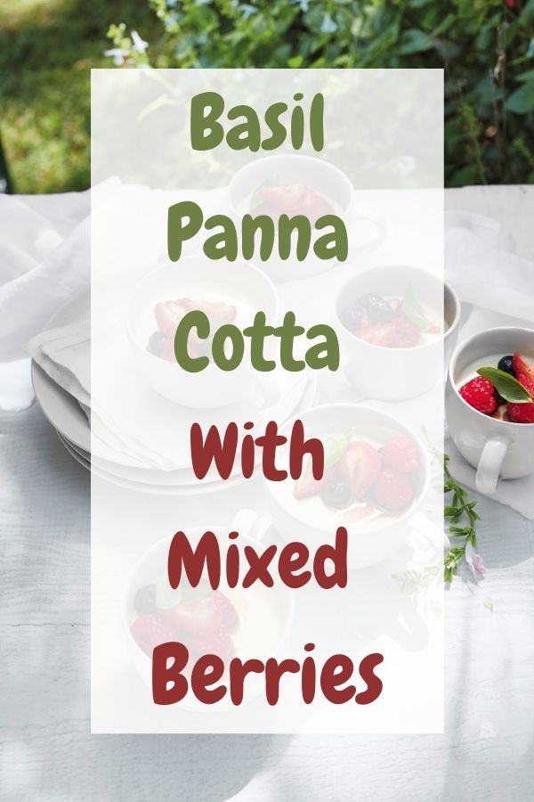 Basil Panna Cotta With Mixed Berries To Try Out 