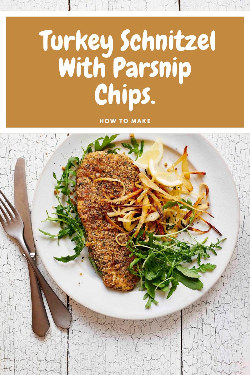 Turkey Schnitzel With Parsnip Chips