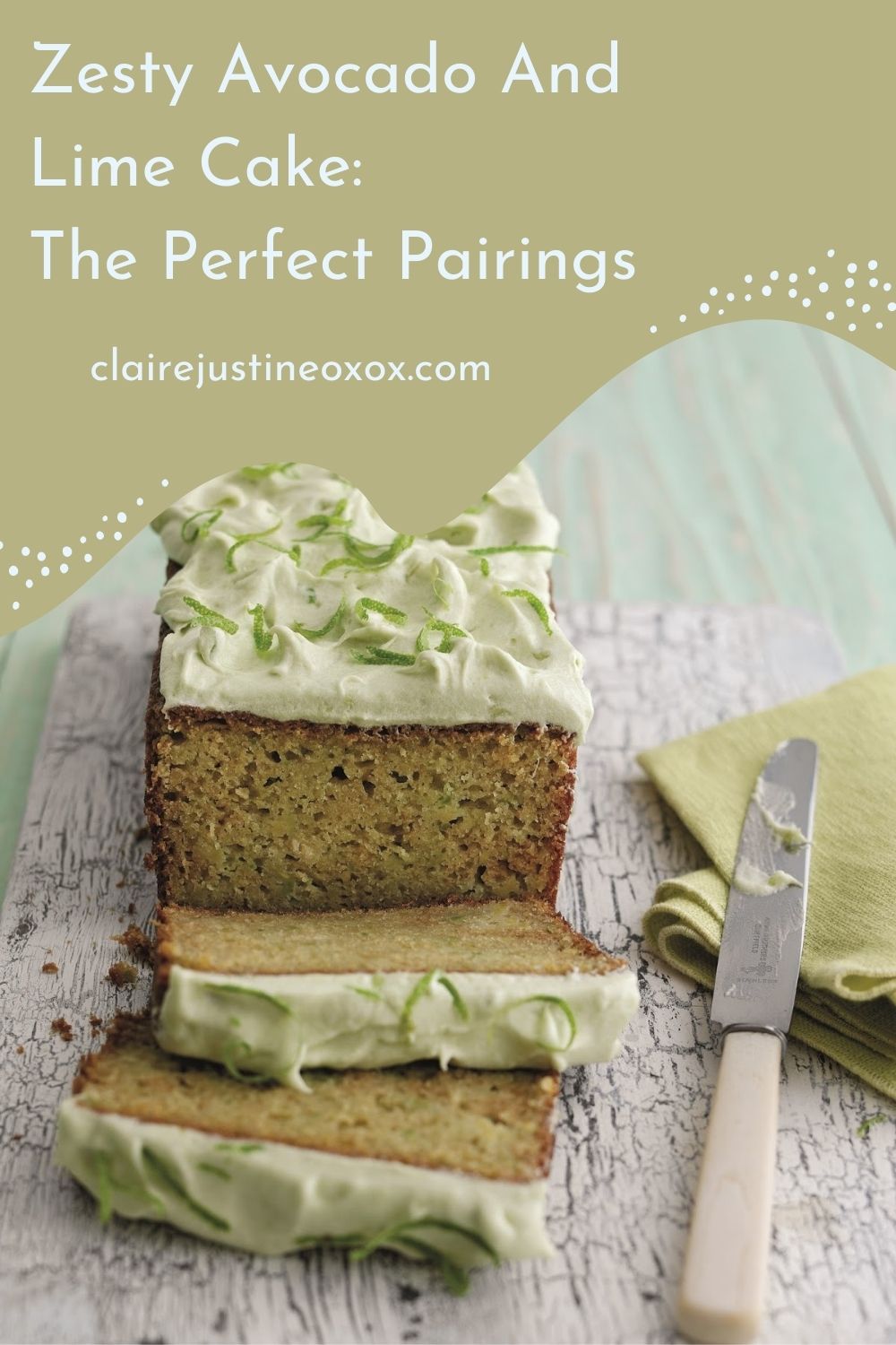 Zesty Avocado And Lime Cake: The Perfect Pairings The Perfect Pairings