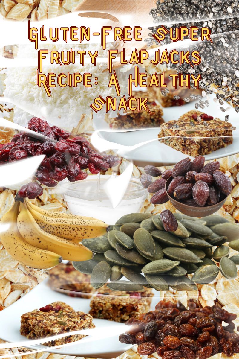Gluten-Free Super Fruity Flapjacks Recipe A Healthy Snack