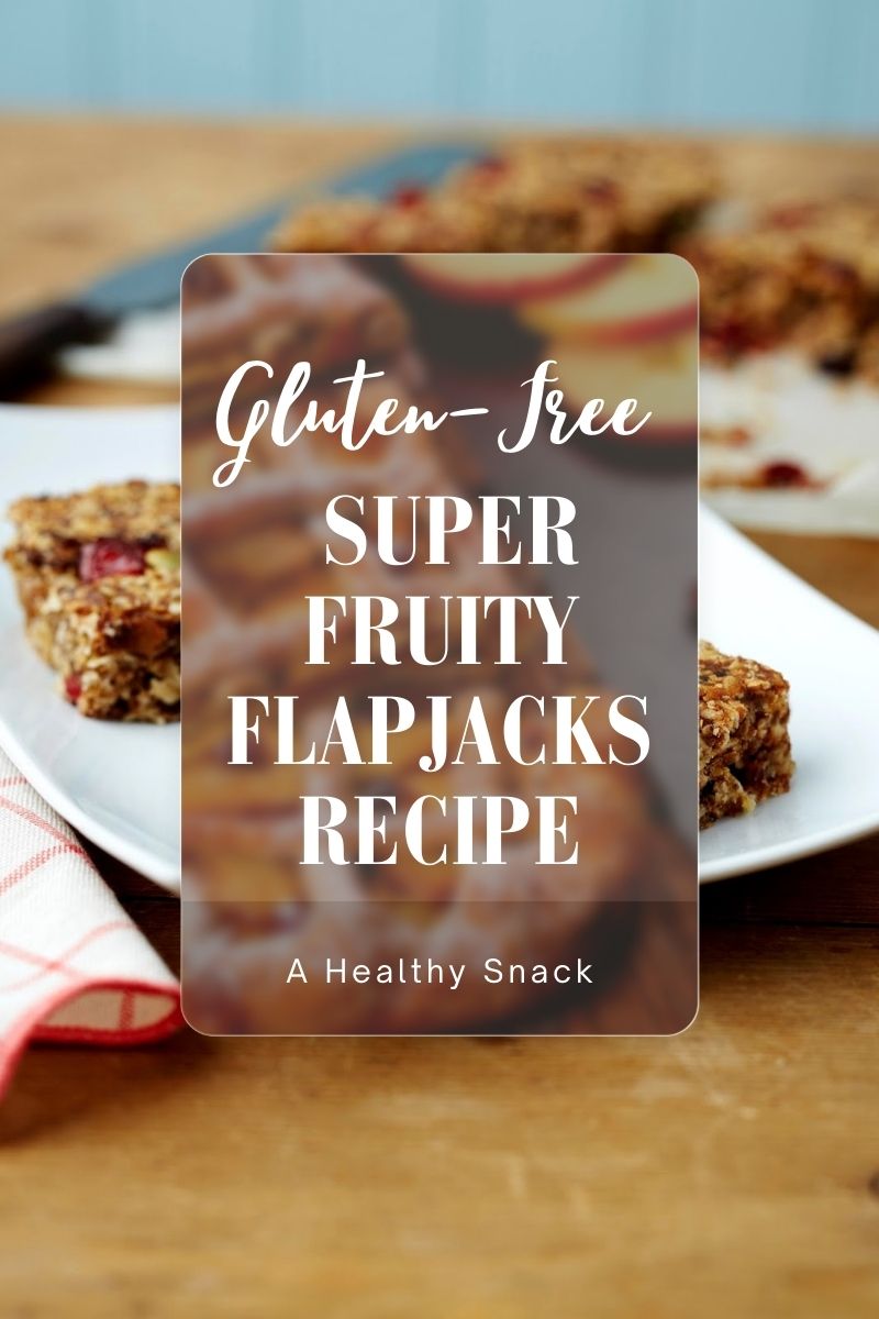 Gluten-Free Super Fruity Flapjacks Recipe A Healthy Snack