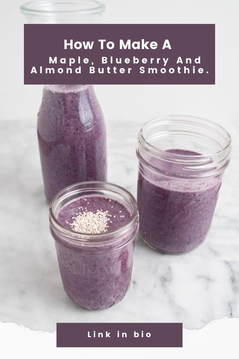 How To Make A Maple, Blueberry And Almond Butter Smoothie
