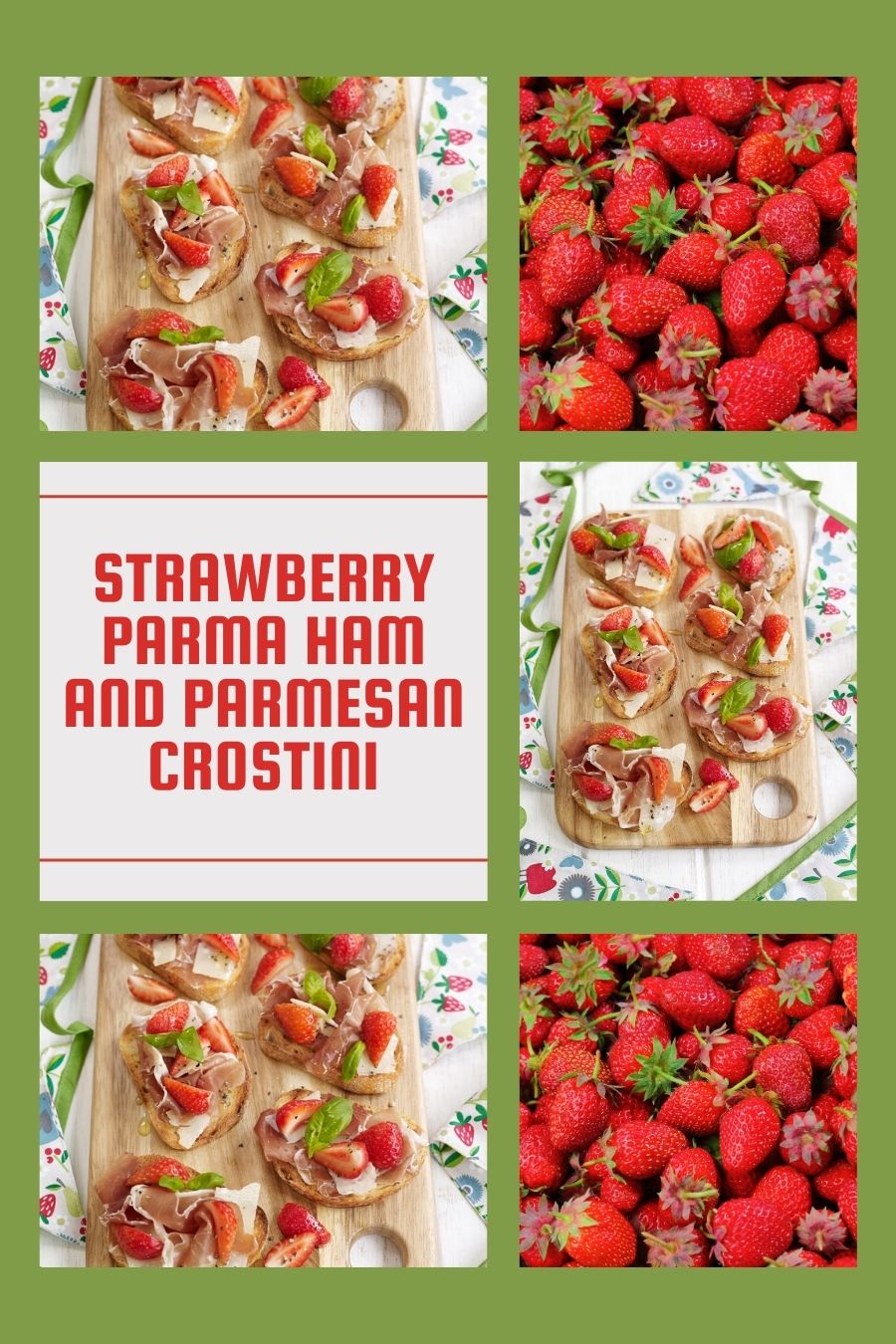 Strawberry Parma Ham and Parmesan Crostini