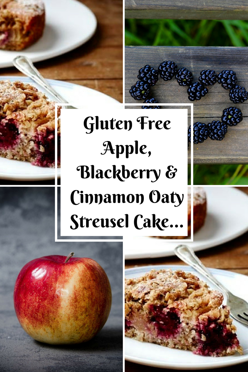 Gluten Free Apple, Blackberry & Cinnamon Oaty Streusel Cake. (Dairy + Gluten Free).