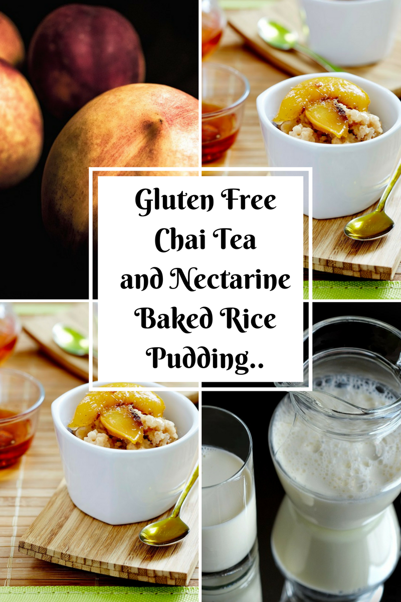 Gluten Free Chai Tea and Nectarine Baked Rice Pudding Gluten Free Chai Tea and Nectarine Baked Rice Pudding