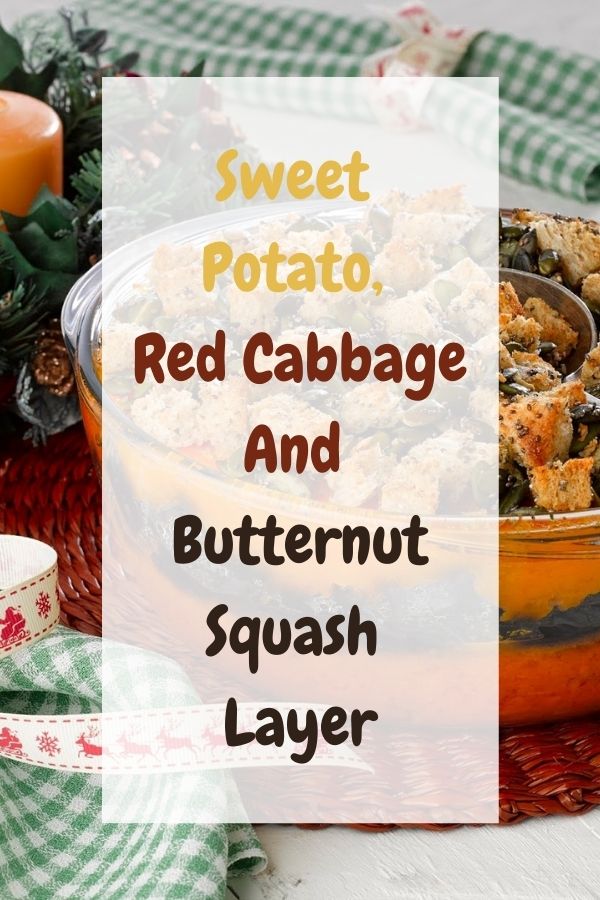 Sweet Potato, Red Cabbage And Butternut Squash Layer