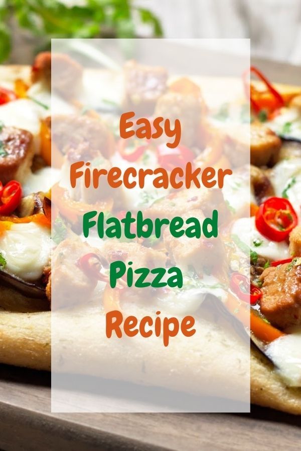 Easy Firecracker Flatbread Pizza Recipe Easy Firecracker Flatbread Pizza Recipe