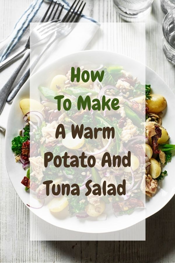 Warm Potato And Tuna Salad Warm Potato And Tuna Salad (1)