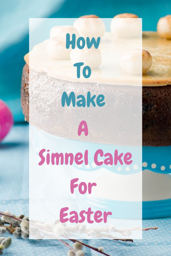 How To Make A Simnel Cake For Easter