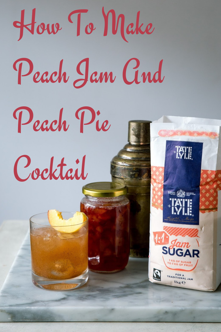 How To Make Peach Jam And Peach Pie Cocktail How To Make Peach Jam And Peach Pie Cocktail
