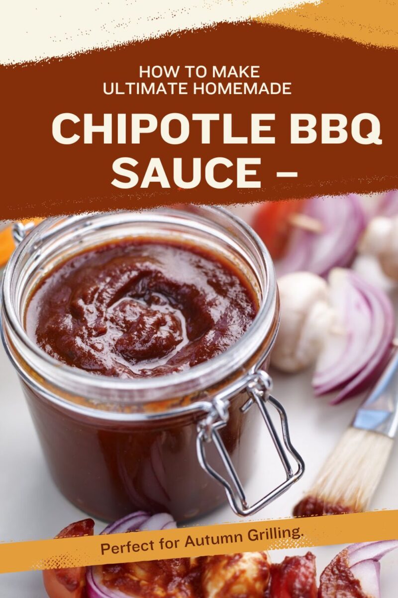 How To Make Ultimate Homemade Chipotle BBQ Sauce – Perfect for Autumn Grilling How To Make Ultimate Homemade Chipotle BBQ Sauce – Perfect for Autumn Grilling