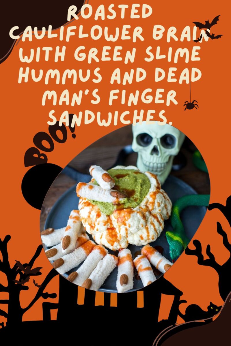 Roasted Cauliflower Brain With Green Slime Hummus And Dead Man’s Finger Sandwiches