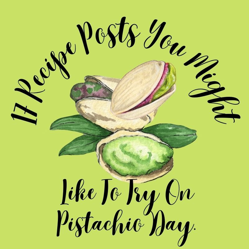 17 Recipe Posts You Might Like To Try On Pistachio Day