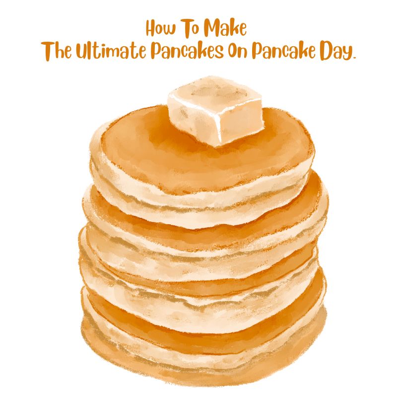 How To Make The Ultimate Pancakes On Pancake Day
