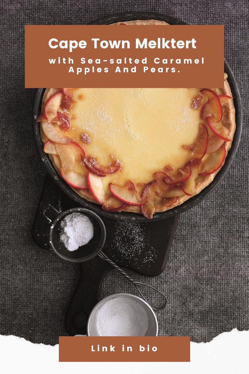 Cape Town Melktert with Sea-salted Caramel Apples And Pears