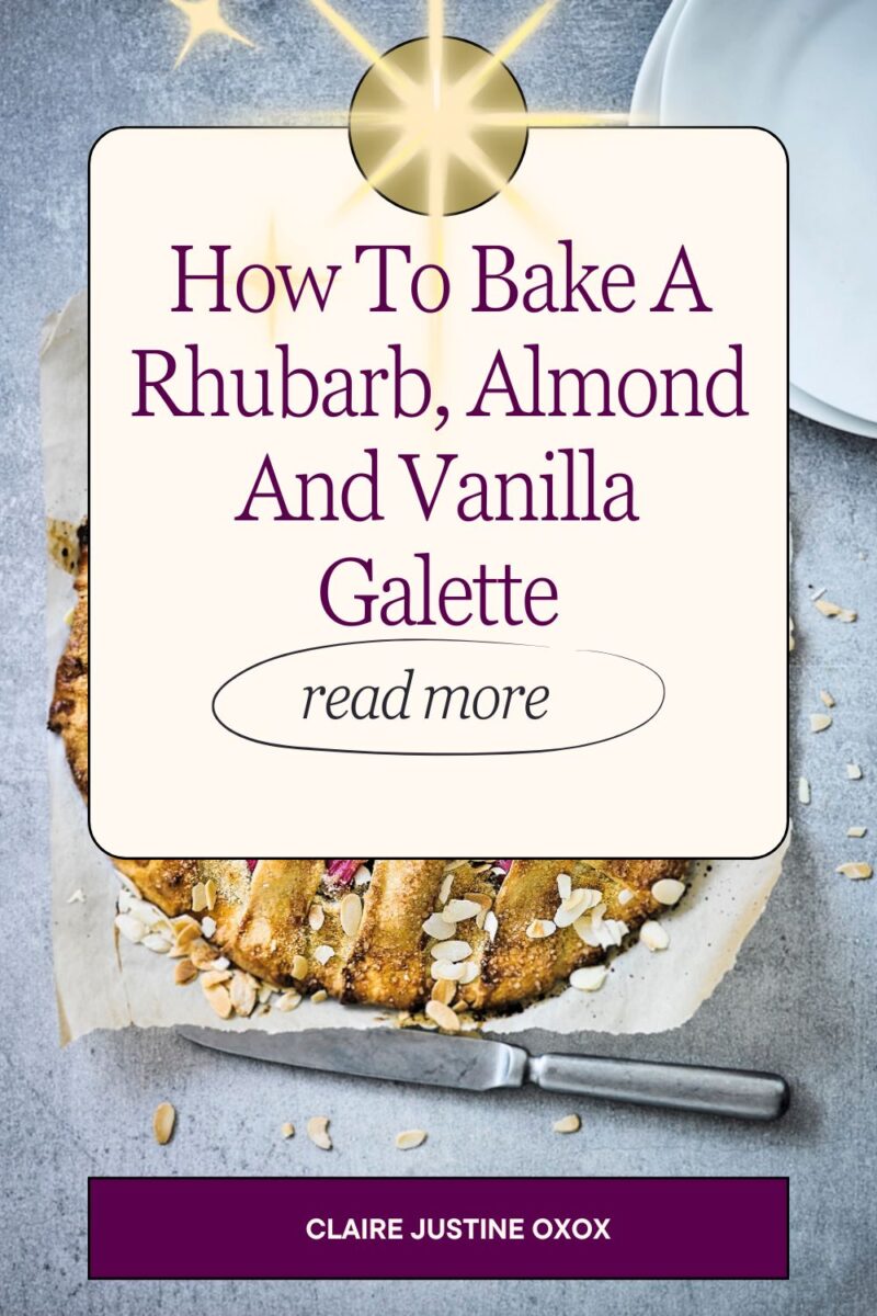 How To Bake A Rhubarb, Almond And Vanilla Galette How To Bake A Rhubarb, Almond And Vanilla Galette