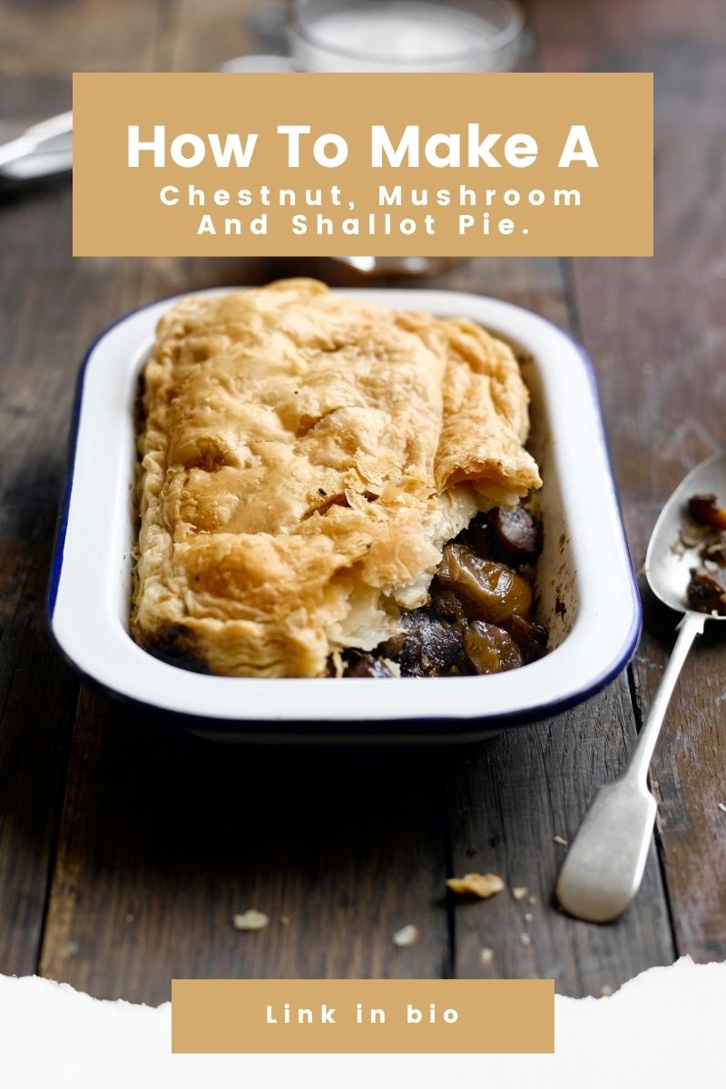 How To Make A Chestnut, Mushroom And Shallot Pie How To Make A Chestnut, Mushroom And Shallot Pie