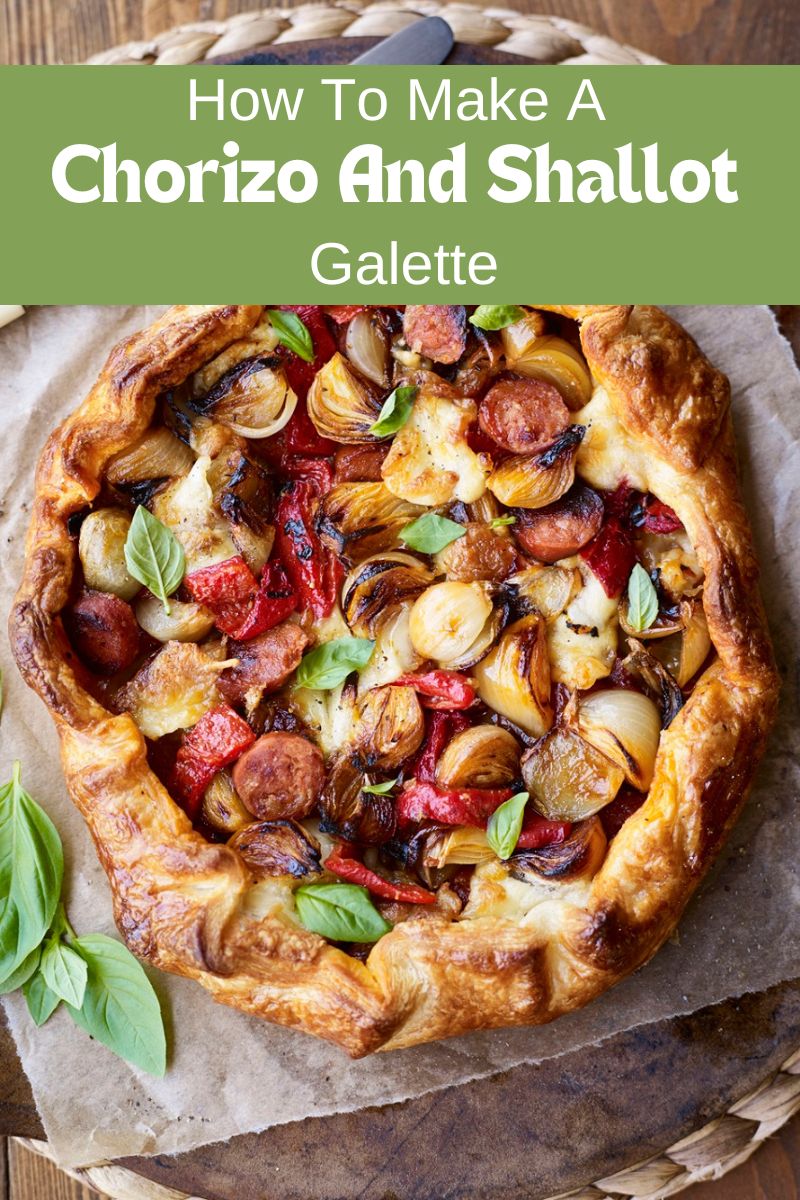 How To Make A Chorizo And Shallot Galette. How To Make A Chorizo And Shallot Galette