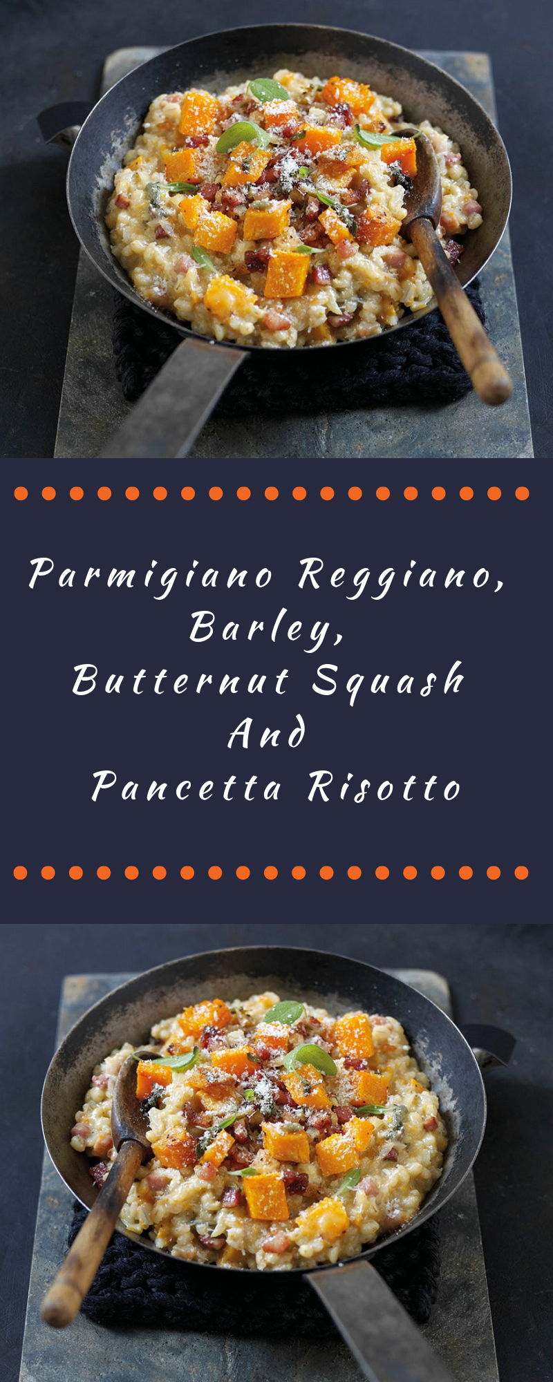 Parmigiano Reggiano, Barley, Butternut Squash And Pancetta Risotto Parmigiano Reggiano, Barley, Butternut Squash And Pancetta Risotto