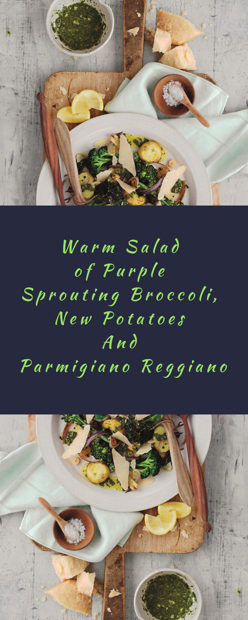 Warm Salad of Purple Sprouting Broccoli, New Potatoes And Parmigiano Reggiano