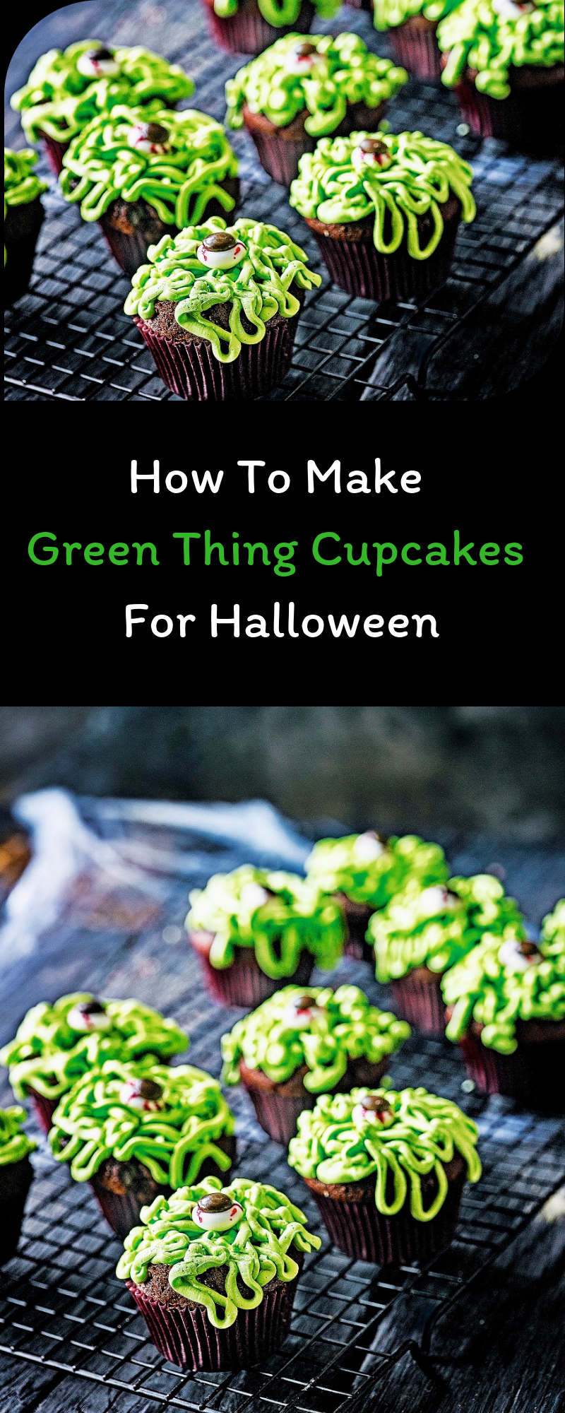 How To Make Green Thing Cupcakes For Halloween How To Make Green Thing Cupcakes For Halloween