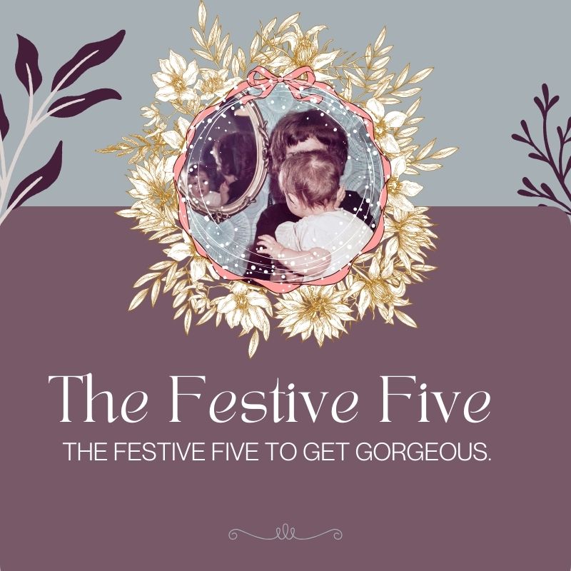 The Festive Five To Get Gorgeous