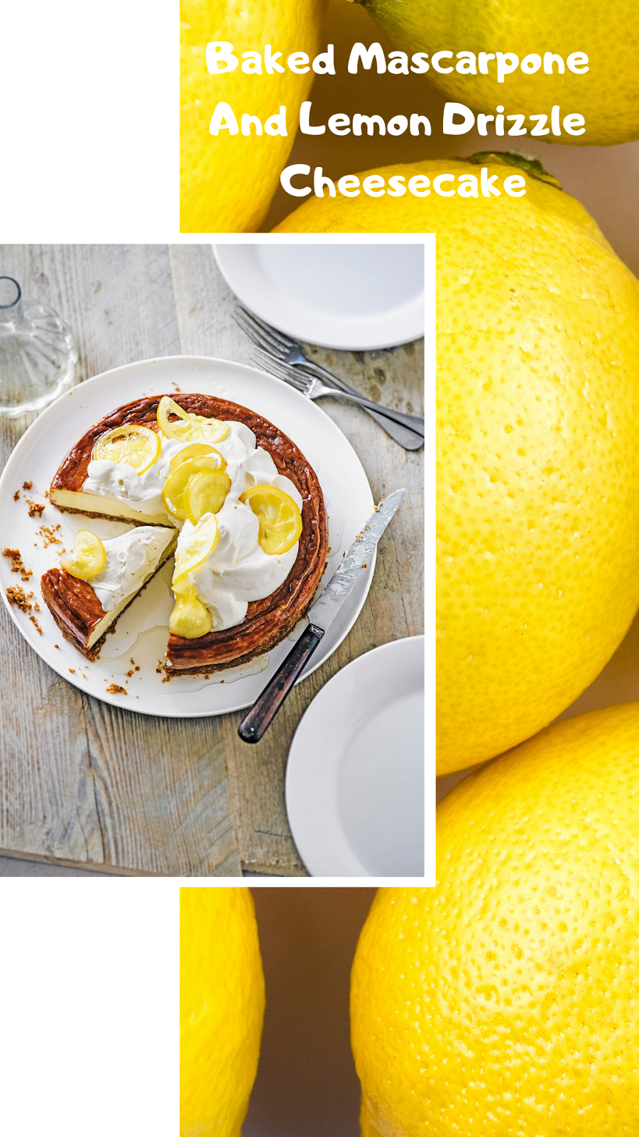 Baked Mascarpone And Lemon Drizzle Cheesecake