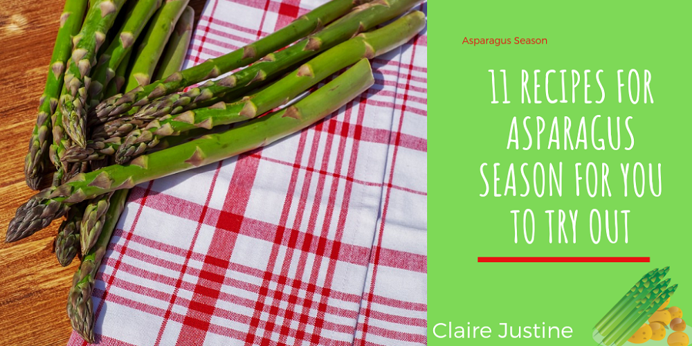 11 Recipes For Asparagus Season For You To Try Out: