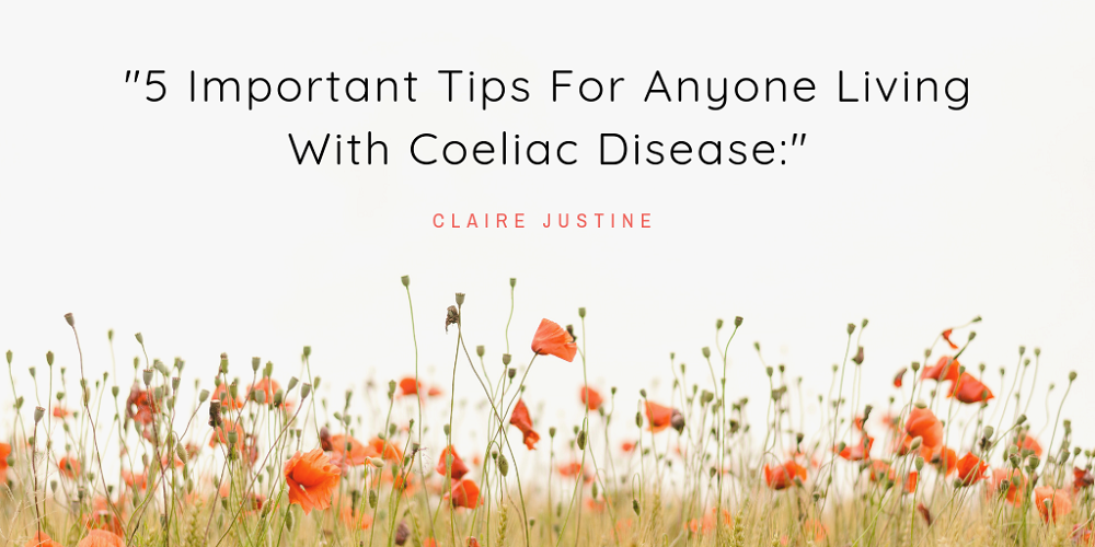 5 Important Tips For Anyone Living With Coeliac Disease