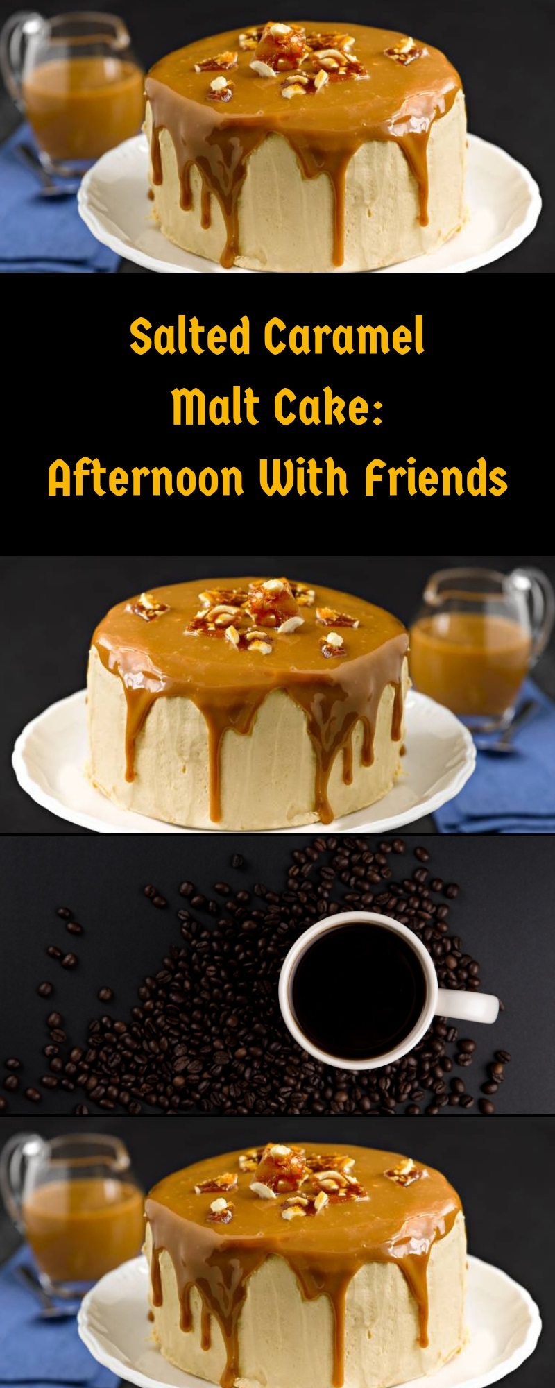 Salted Caramel Malt Cake: Afternoon With Friends