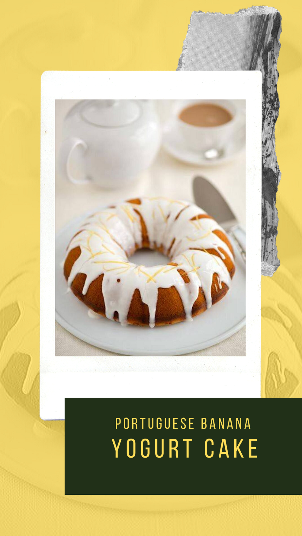 Portuguese Banana Yogurt Cake: Afternoon Tea Recipe