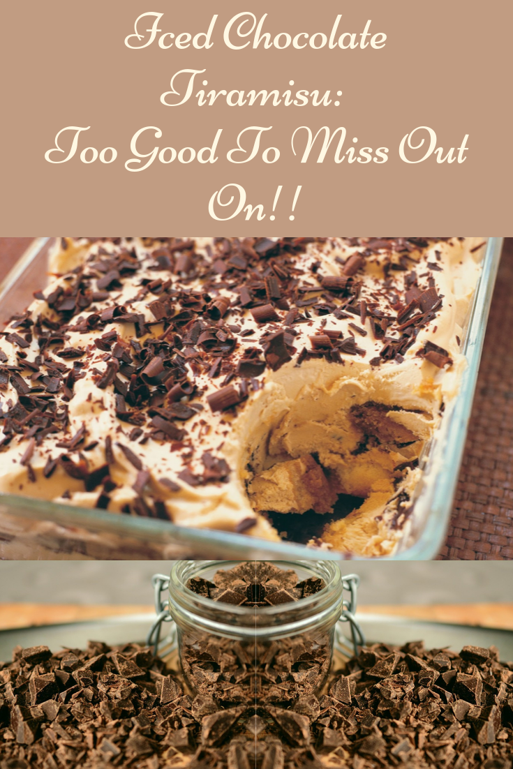 Iced Chocolate Tiramisu: Too Good To Miss Out On!!