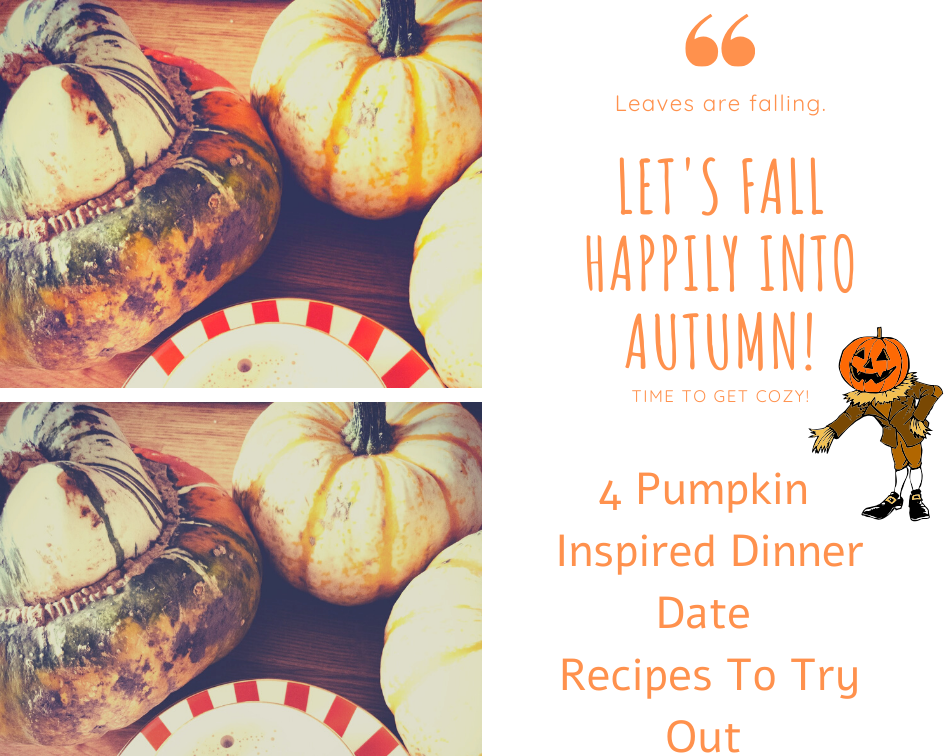 4 Pumpkin Inspired Dinner Date Recipes