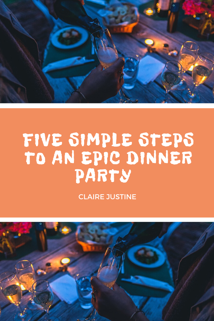 Five Simple Steps To An Epic Dinner Party