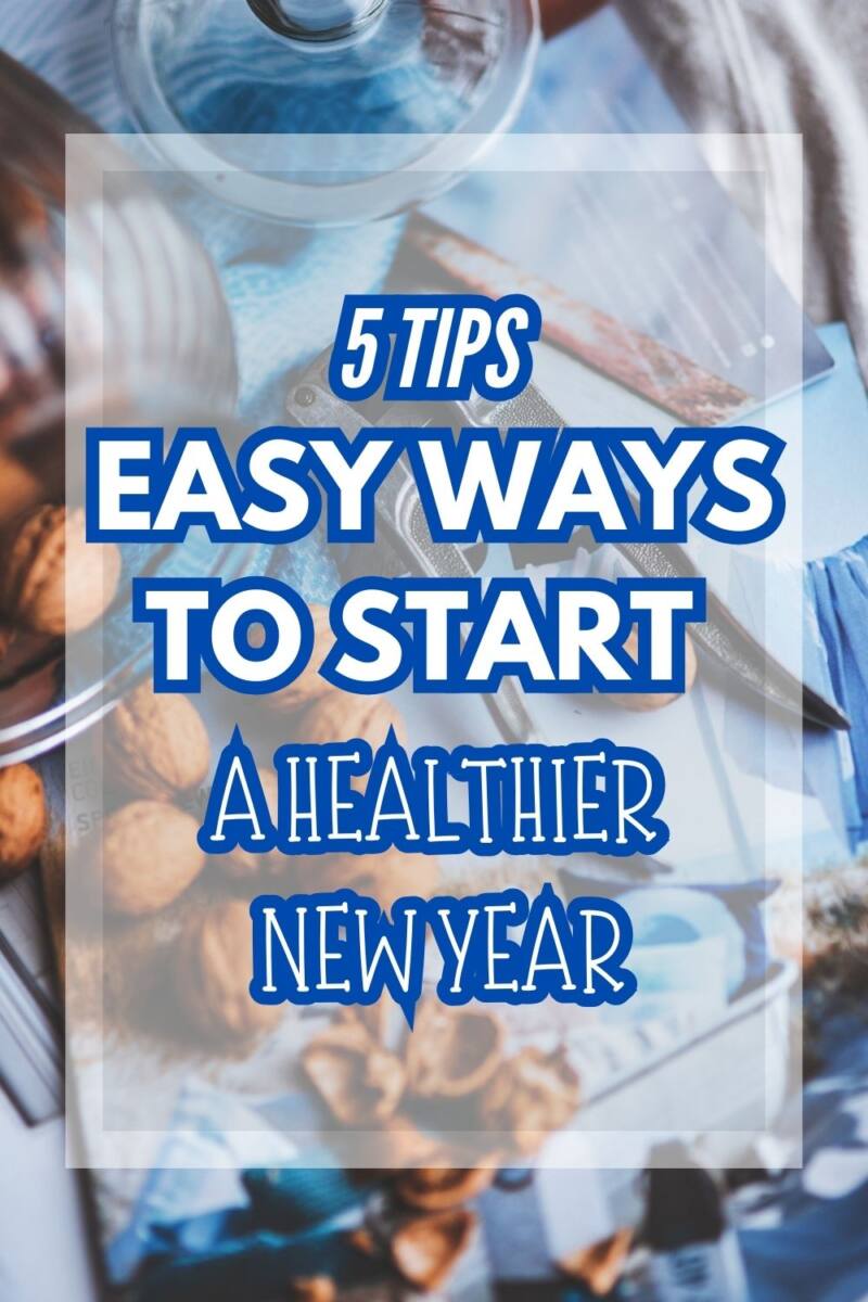 5 Easy Ways to Start a Healthier New Year