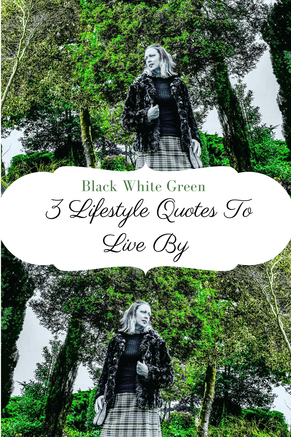 Black White Green & 3 Lifestyle Quotes To Live By Black White Green & 3 Lifestyle Quotes To Live By