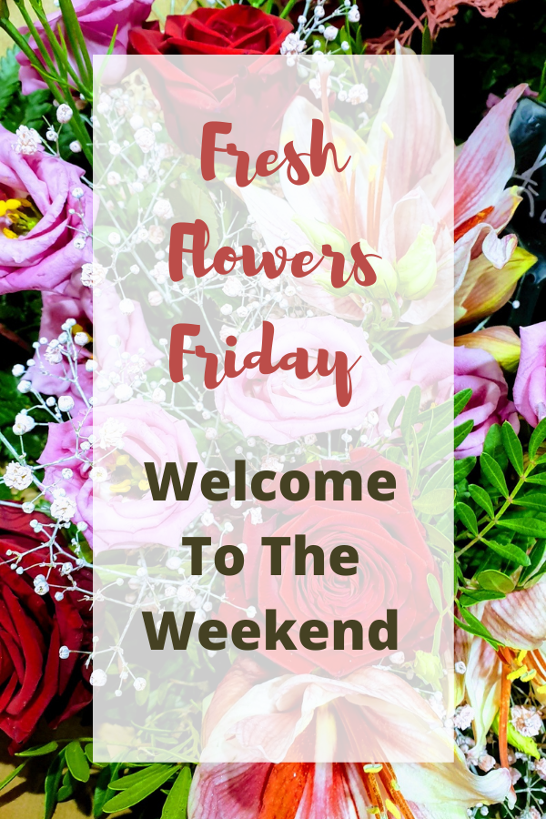 Fresh Flowers Friday Fresh Flowers Friday