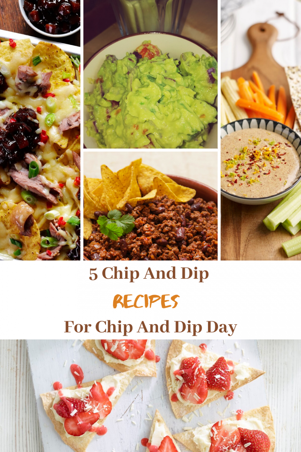 5 Chip And Dip Recipes For Chip And Dip Day