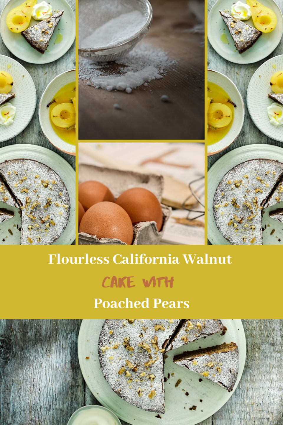 Flourless California Walnut Cake With Poached Pears﻿