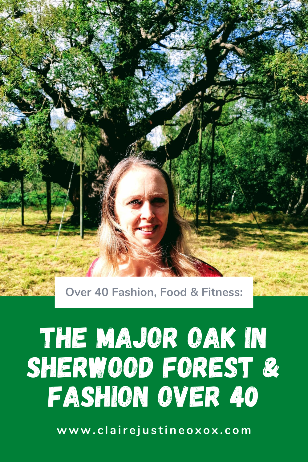 The Major Oak In Sherwood Forest & Fashion Over 40
