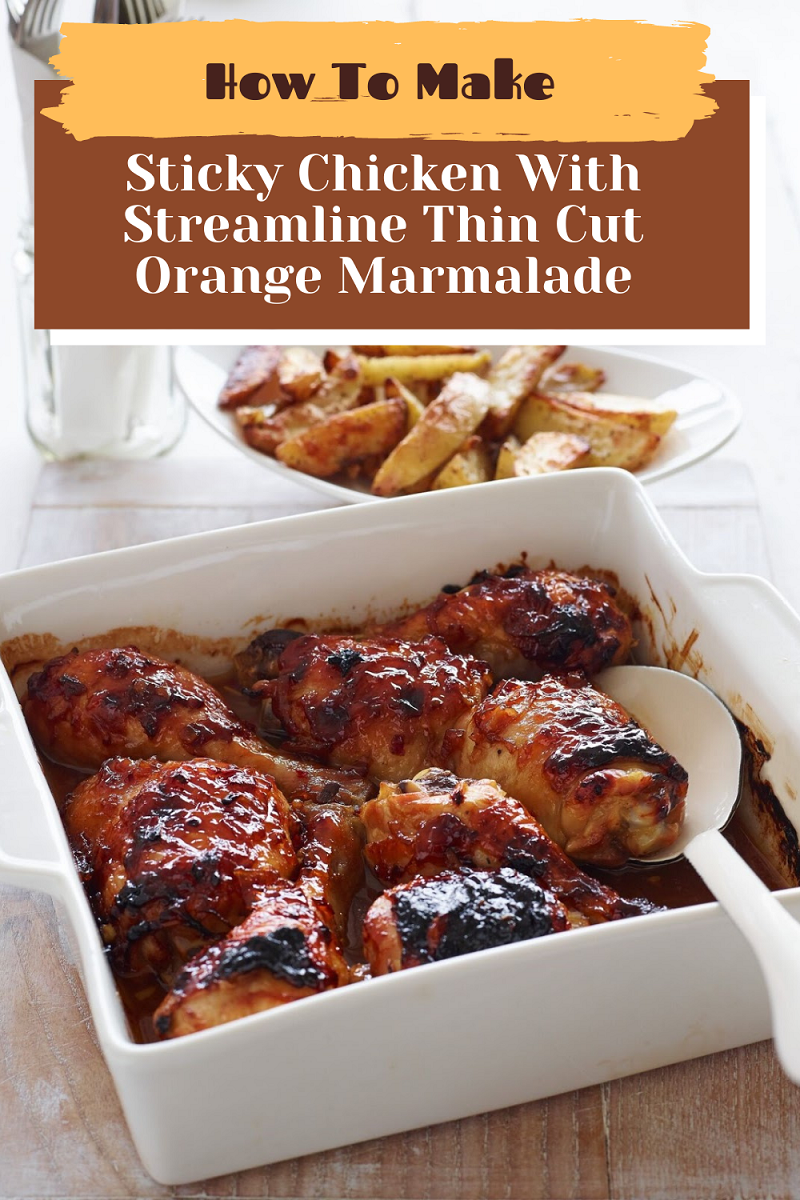 Sticky Chicken With Orange Marmalade ( How To Make)