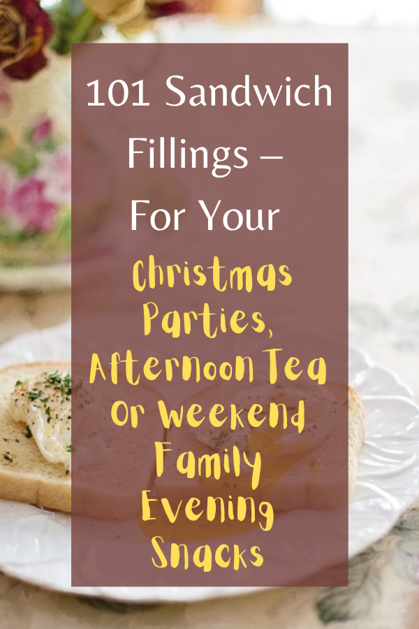 101 Sandwich Fillings - For Your Christmas Parties 101 Sandwich Fillings - For Your Christmas Parties