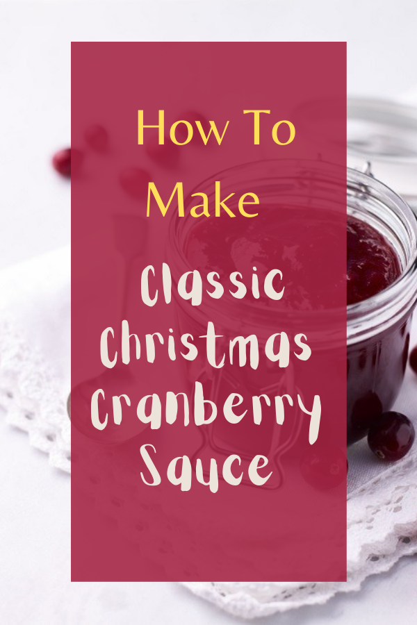 Classic Christmas Cranberry Sauce Recipe Classic Christmas Cranberry Sauce